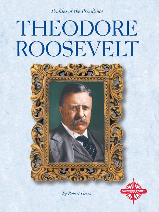Title details for Theodore Roosevelt by Robert Green - Available
